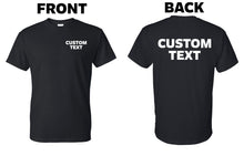 Load image into Gallery viewer, Custom T-Shirt, Personalized, Add Your Own Text
